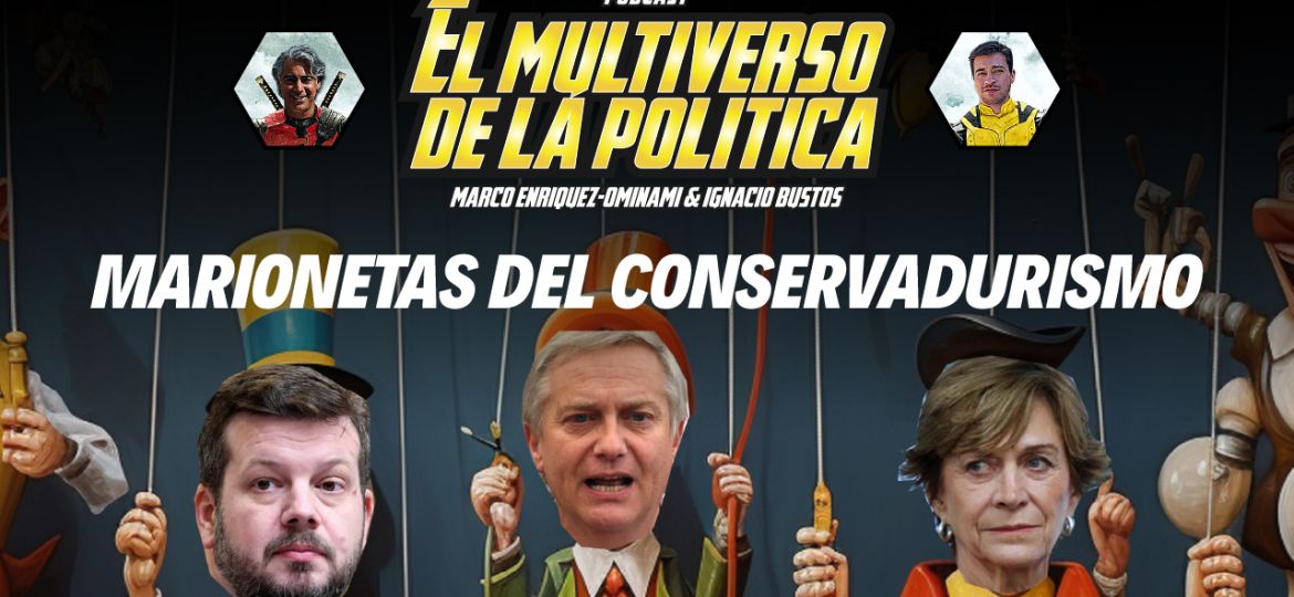 MARIONETAS del CONSERVADURISMO | El multiverso de la política