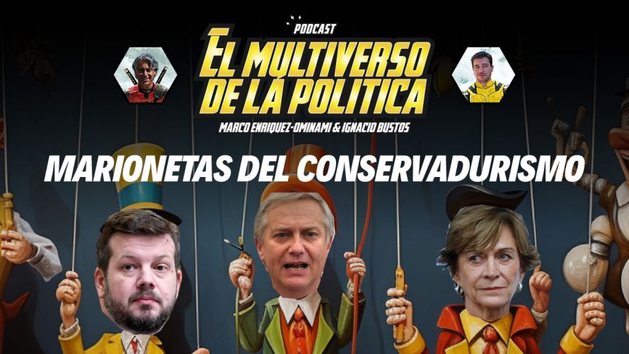 MARIONETAS del CONSERVADURISMO | El multiverso de la política