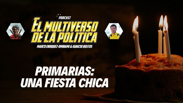 Primarias: una fiesta chica | El multiverso de la política | 01 x 16